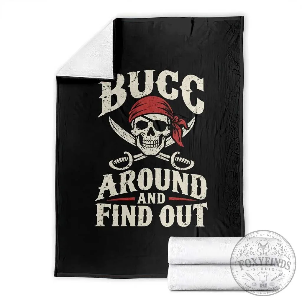 Funny Pirate Buccaneer Skull Humor Bucc Around And Find Out Throw Blanket