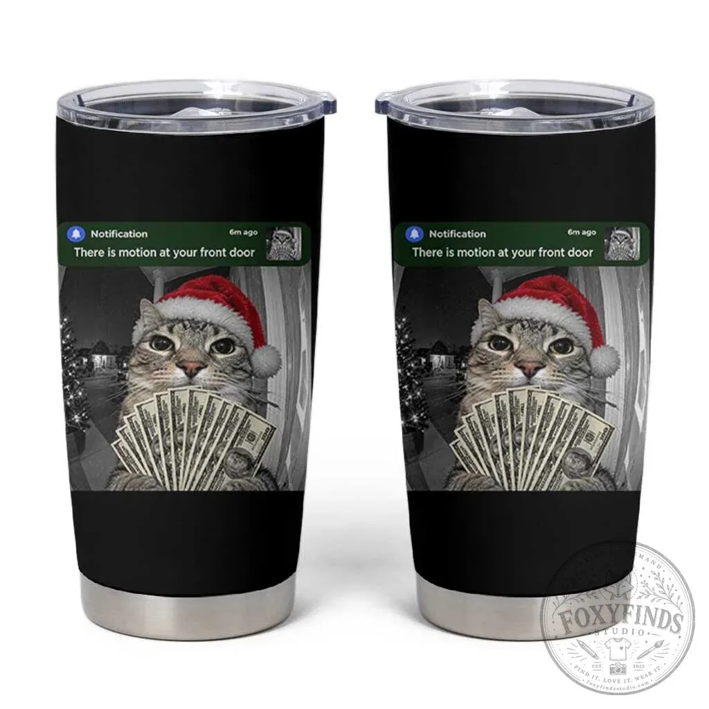 Funny Christmas Cat Motion At Your Front Door Ring Camera Meme Tumbler