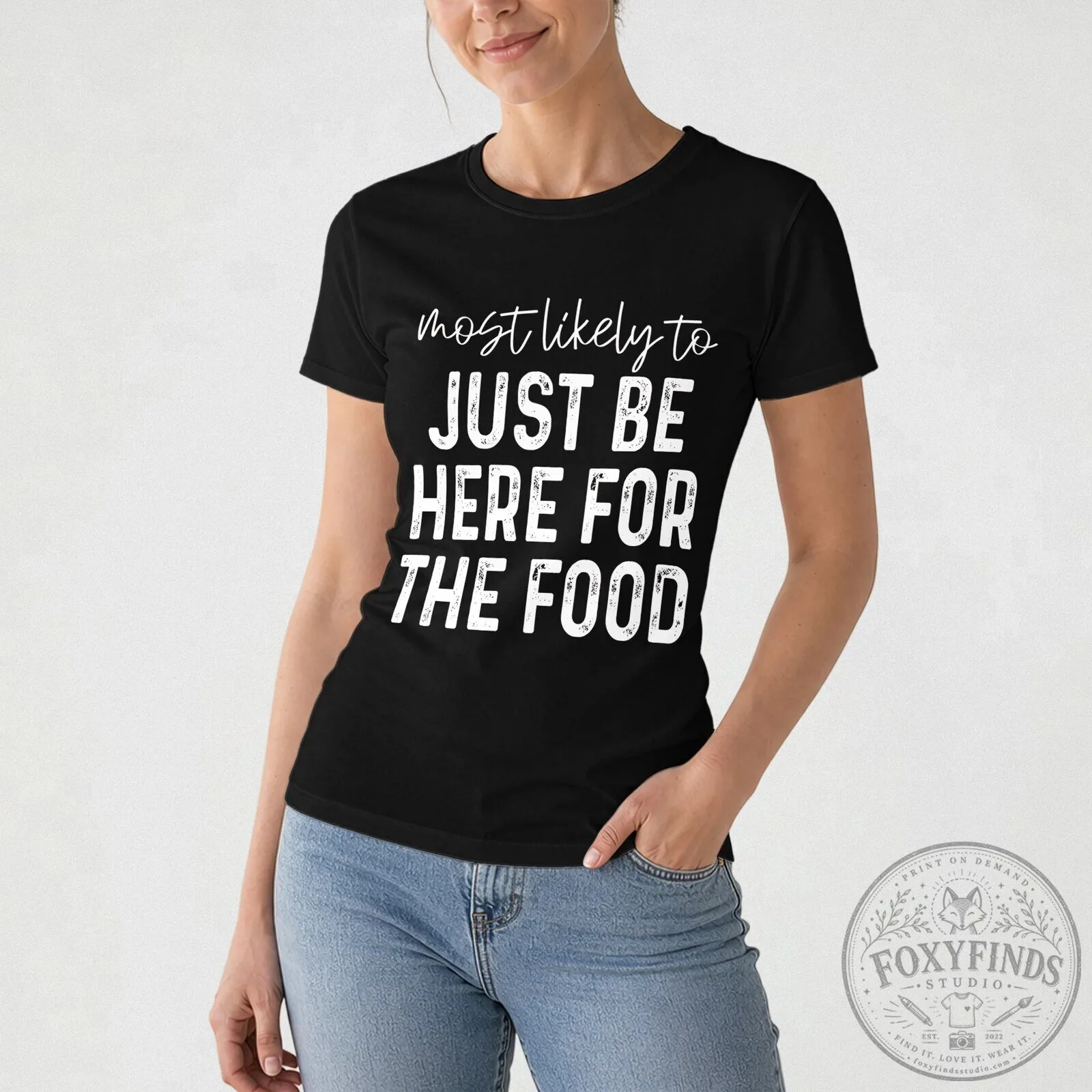 Most Likely To Just Be Here For The Food Funny Thanksgiving T-Shirt 19 Most Likely To Just Be Here For The Food Funny Thanksgiving T-Shirt